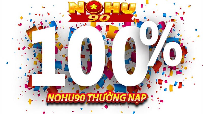 Thưởng nạp 100% cho lần đầu không giới hạn